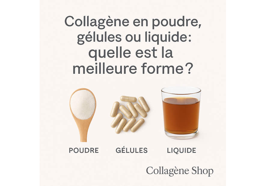Collagène en poudre, gélules ou liquide : quelle est la meilleure forme ?