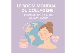 Le boom mondial du collagène : pourquoi est-il devenu incontournable