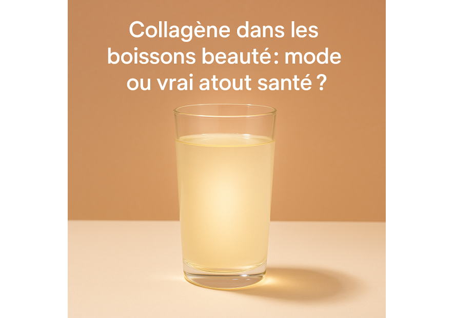 Collagène dans les boissons beauté : mode ou vrai atout santé ?